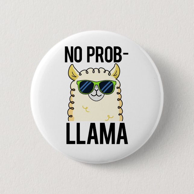 No-Prob-Llama Funny Cool Llama Pun 6 Cm Round Badge (Front)