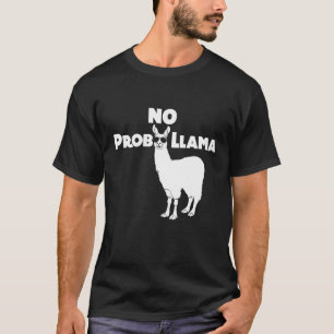 No Prob Llama Funny Llama Shirt