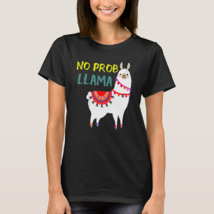 No Prob Llama   Llama Alpaca T-Shirt