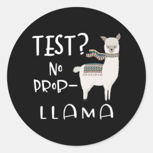 - No Prob-llama Testing Teacher Educator Funny Classic Round Sticker
