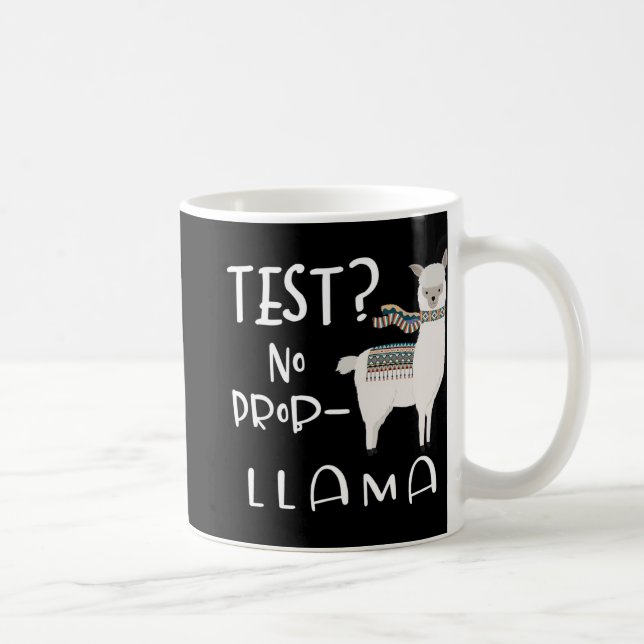 - No Prob-llama Testing Teacher Educator Funny  Coffee Mug (Right)