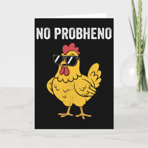 No Probheno, Chicken Pun, Funny Chicken Wearing Su Card