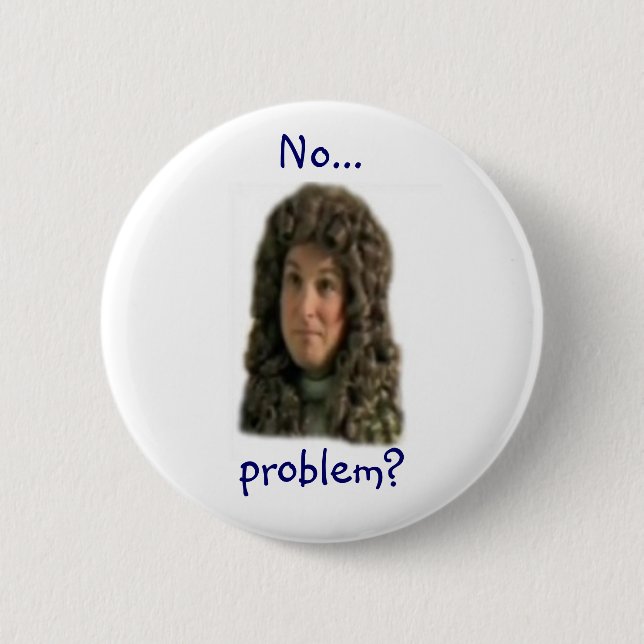 No...problem? 6 Cm Round Badge (Front)
