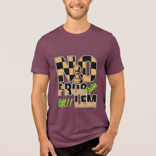No Problem Chess Custom Men's T-Shirt Tri-Blend Shirt