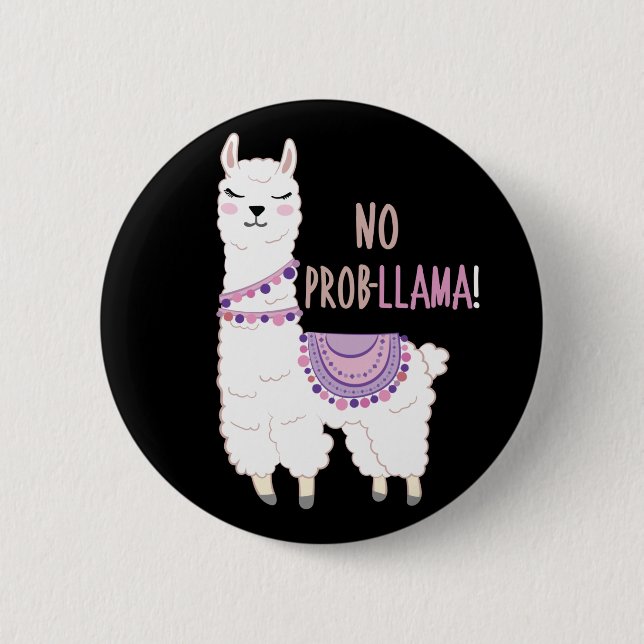 No Probllama Llama Funny 6 Cm Round Badge (Front)