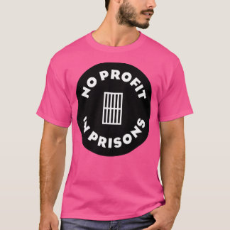 No Profit In Prisons2 T-Shirt