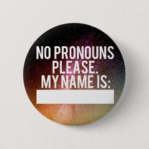 "No Pronouns Please" Button (Constellations)