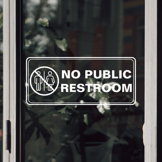 No Public Restroom Business (No Public Restroom Business Window Cling)