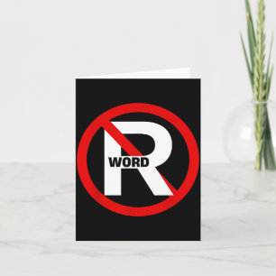 No R Word Shirt Funny Quote For Men Women Card