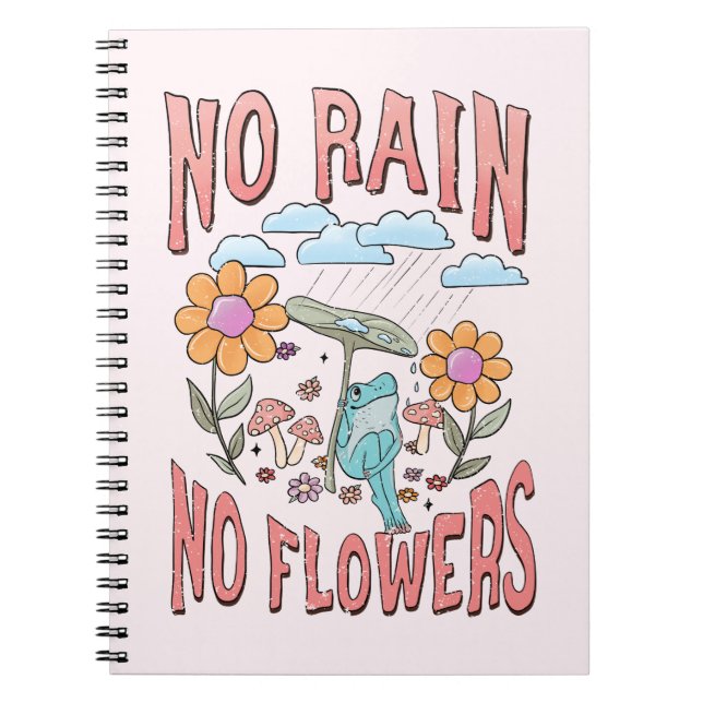 No Rain No Flower - Inspirational Floral Notebook (Front)