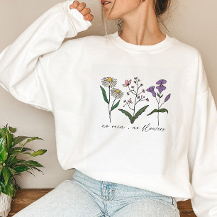 No Rain, No Flower Wildflower Sweatshirt