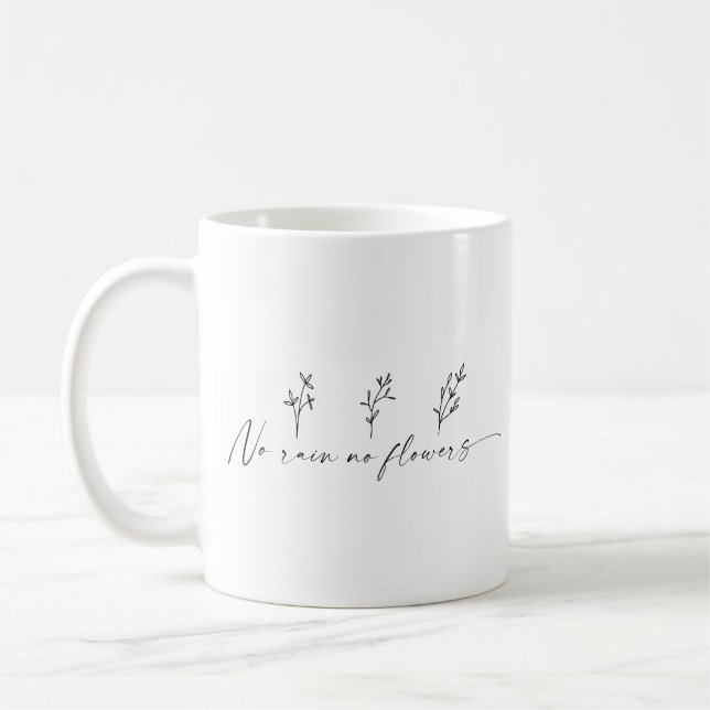 No Rain No Flowers Coffee Mug (Left)