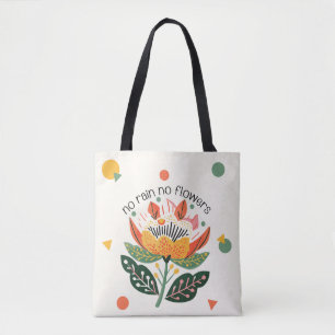 No Rain No Flowers Inspiration Quote Tote Bag