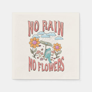"No Rain, No Flowers"   Inspirational Floral Napkin