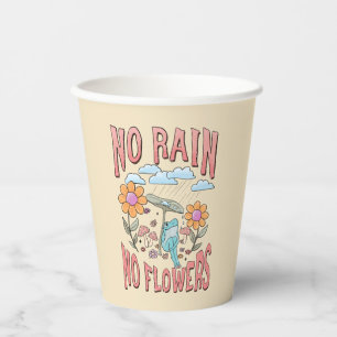 "No Rain, No Flowers"   Inspirational Floral Paper Cups