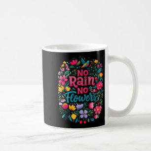 No Rain No Flowers Motivational Saying Wildflowers Coffee Mug