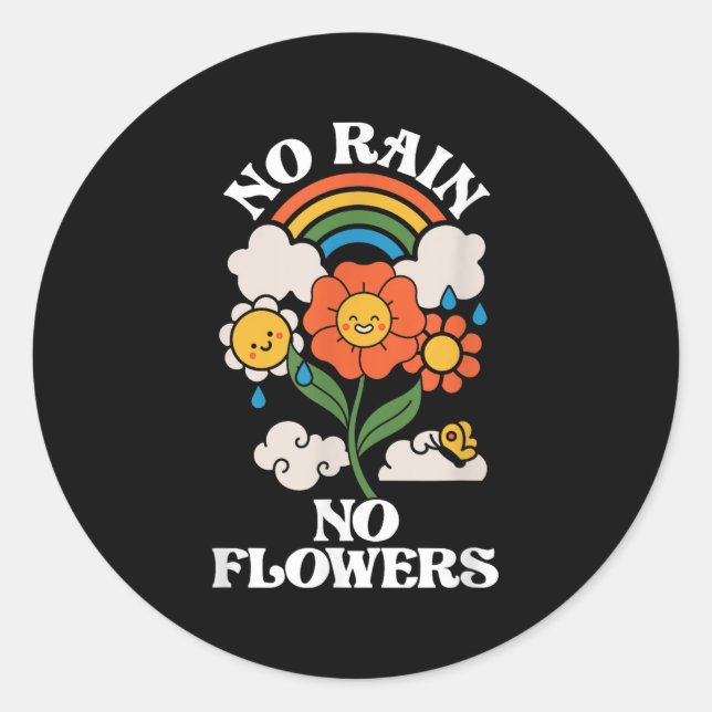 No Rain No Flowers _ Rainbow Nature _ Motivation  Classic Round Sticker (Front)