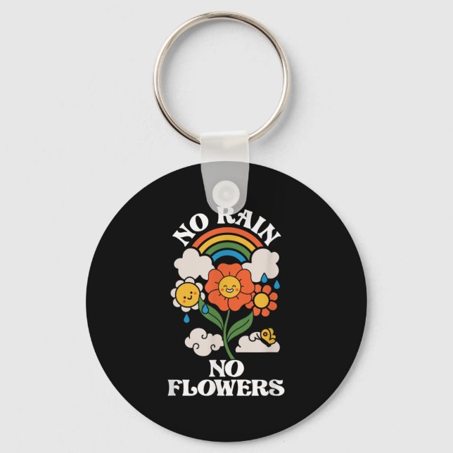 No Rain No Flowers _ Rainbow Nature _ Motivation  Key Ring (Front)