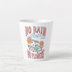 No Rain, No Flowers – Vibrant Floral Inspirational Latte Mug