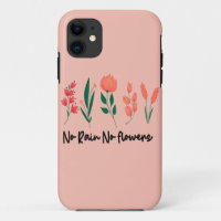 No Rain No Flowers Wildflower Floral Plant Nature