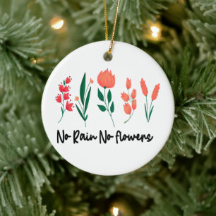 No Rain No Flowers Wildflower Floral Plant Nature  Ceramic Tree Decoration