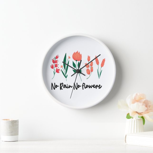 No Rain No Flowers Wildflower Floral Plant Nature  Clock (Home)