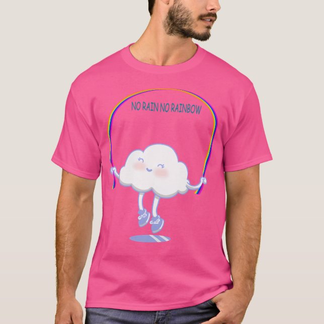 No Rain No Rainbow T-Shirt (Front)
