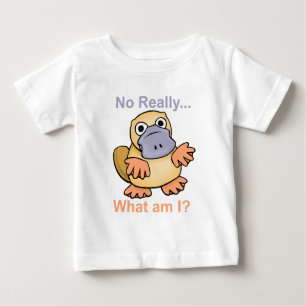 No Really... What am I? Platypus Baby T-Shirt