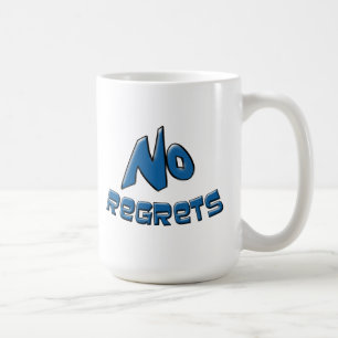 No Regrets Coffee Mug
