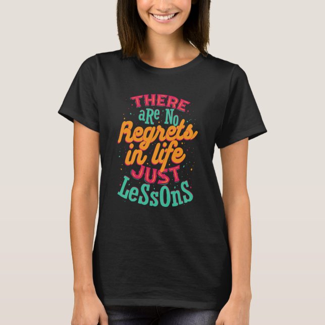 No Regrets Encouragement Inspirational Motivationa T-Shirt (Front)