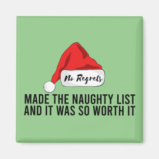 No Regrets Made The Naughty List Christmas Magnet