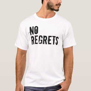 No Regrets T-Shirt