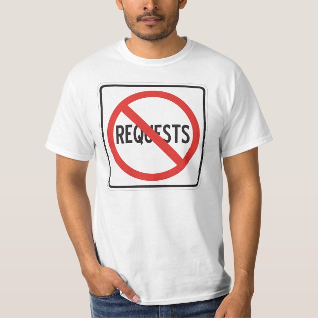 NO REQUESTS 03 T-Shirt (Front)