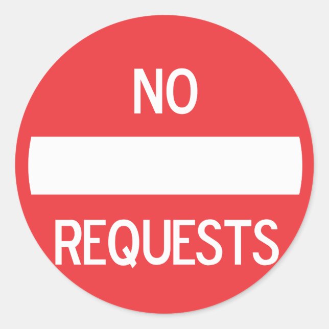 NO REQUESTS Sticker #2 (Front)