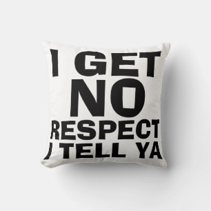 NO RESPECT PILLOWS