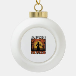 No Rest For The Wicked Vintage Witch Halloween Des Ceramic Ball Christmas Ornament