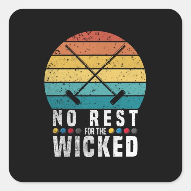 No Rest For The Wicket Croquet Croquet Player Square Sticker (Front)