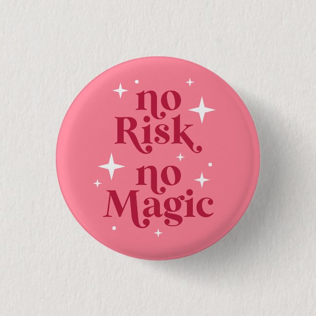 No Risk No Magic Pink 3 Cm Round Badge (Front)