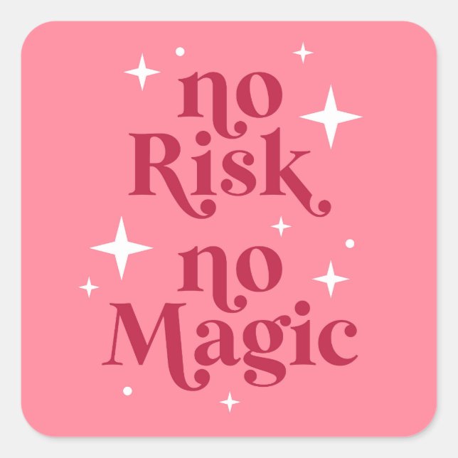 No Risk No Magic Pink Square Sticker (Front)