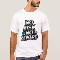 No Risk, No Reward – High-Stakes Success Tee