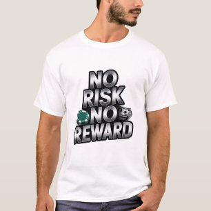 No Risk, No Reward – High-Stakes Success Tee