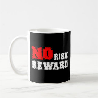 No Risk No Reward Motivational Quote Design Coffee Mug