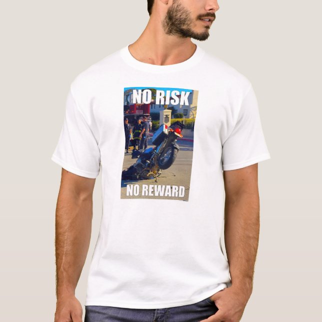 NO RISK, NO REWARD T-Shirt (Front)