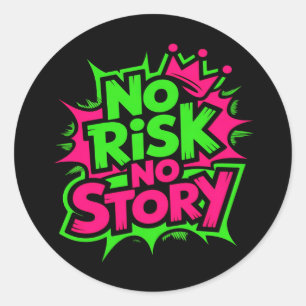 No Risk No Story Classic Round Sticker