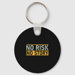 No Risk No Story. Motivation Quotes Clothing  Key Ring