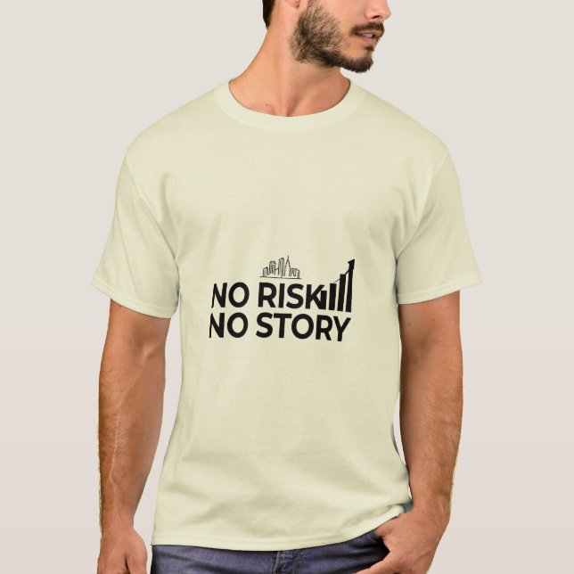 No risk, no story  T-Shirt (Front)