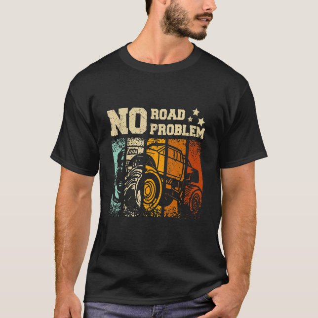 No road no problem Monster truck T-Shirt (Front)