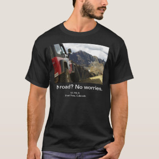 No Road - No Worries - Colorado T-Shirt