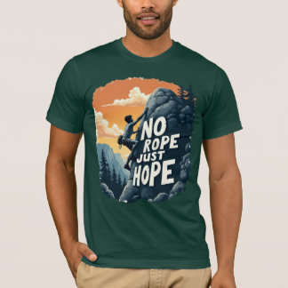 No Rope Just Hope T-Shirt