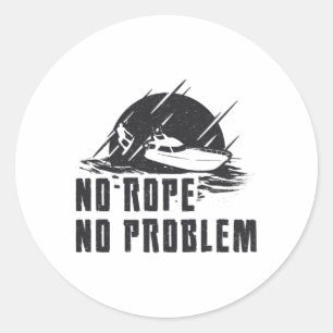 No Rope No Problem Wakeboard Wake Wakeboarding Classic Round Sticker